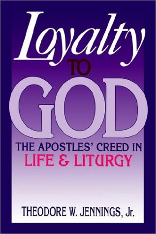 Loyalty to God The Apostles Creed in Life and Liturgy N/A 9780687228218 Front Cover