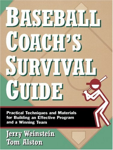 Baseball Coach's Survival Guide Practical Techniques and Materials for Building an Effective Program and a Winning Team  1998 9780787966218 Front Cover