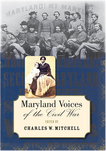 Maryland Voices of the Civil War   2007 9780801886218 Front Cover