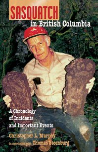 Sasquatch in British Columbia A Chronology of Incidents and Important Events  1980 9780888397218 Front Cover