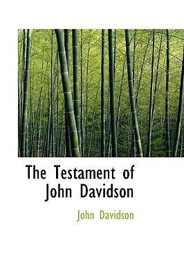 The Testament of John Davidson:   2009 9781103918218 Front Cover