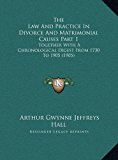Law and Practice in Divorce and Matrimonial Causes Part Together with A Chronological Digest from 1730 To 1905 (1905) N/A 9781169824218 Front Cover
