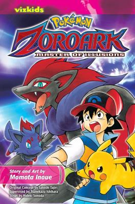 Pokï¿½mon: the Movie: Zoroark: Master of Illusions  N/A 9781421542218 Front Cover
