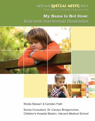 My Name Is Not Slow : Kids with Intellectual Disabilities  2011 9781422219218 Front Cover