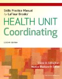 Skills Practice Manual for Lafleur Brooks' Health Unit Coordinating  7th 2014 9781455707218 Front Cover
