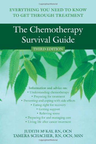 Chemotherapy Survival Guide Everything You Need to Know to Get Through Treatment 3rd 2009 (Revised) 9781572246218 Front Cover