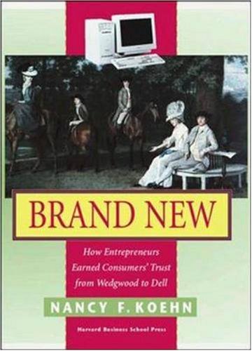 Brand New How Entrepreneurs Earned Consumers' Trust from Wedgwood to Dell  2001 9781578512218 Front Cover