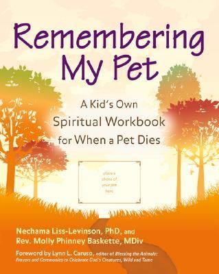Remembering My Pet A Kid's Own Spiritual Workbook for When a Pet Dies  2007 (Workbook) 9781594732218 Front Cover