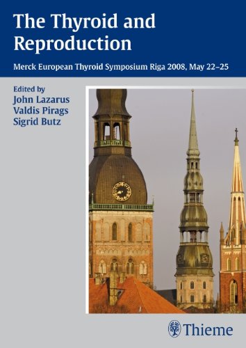 The Thyroid and Reproduction: Merck European Thyroid Symposium, Riga 2009  2009 9783131467218 Front Cover