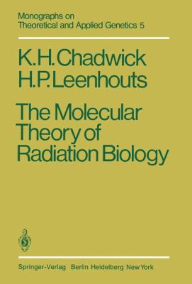 Molecular Theory of Radiation Biology   1981 9783642815218 Front Cover