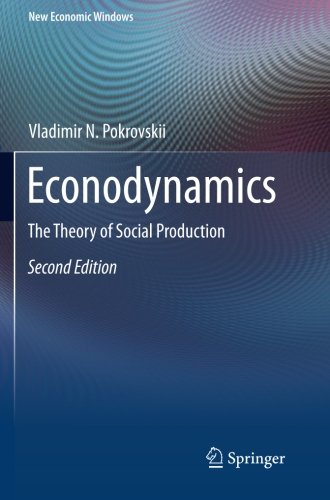 Econodynamics The Theory of Social Production 2nd 2012 9789400738218 Front Cover