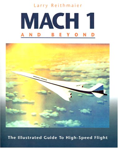 Mach 1 and Beyond: the Illustrated Guide to High-Speed Flight   1994 9780070520219 Front Cover