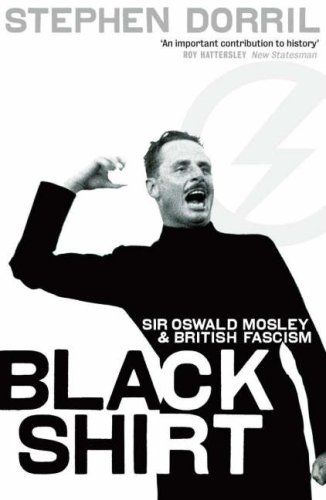 Black Shirt Sir Oswald Mosley and British Fascism  2007 9780140258219 Front Cover