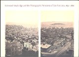 Eadweard Muybridge and the Photographic Panorama of San Francisco, 1850-1880  N/A 9780262581219 Front Cover