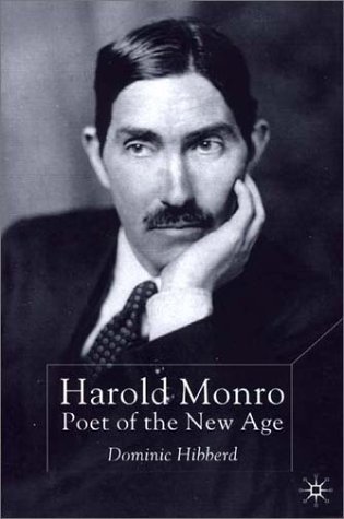 Harold Monro : Poet of the New Age  2001 (Revised) 9780312224219 Front Cover