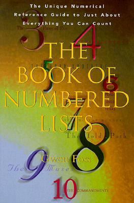Book of Numbered Lists : The Unique Numerical Reference Guide to Just about Everything You Can Count  1998 9780399524219 Front Cover