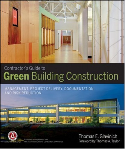 Contractor's Guide to Green Building Construction Management, Project Delivery, Documentation, and Risk Reduction  2008 9780470056219 Front Cover