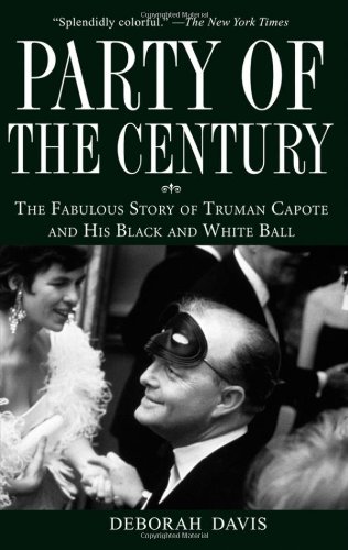 Party of the Century The Fabulous Story of Truman Capote and His Black and White Ball  2006 9780470098219 Front Cover