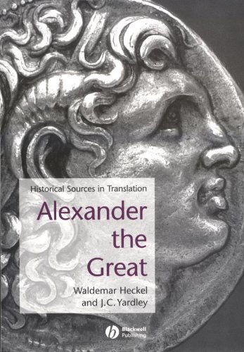Alexander the Great Historical Sources in Translation  2004 9780631228219 Front Cover