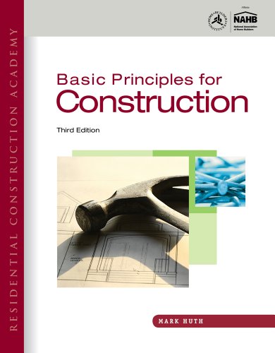 Workbook for Huth's Residential Construction Academy: Basic Principles for Construction, 3rd  3rd 2012 9781111307219 Front Cover