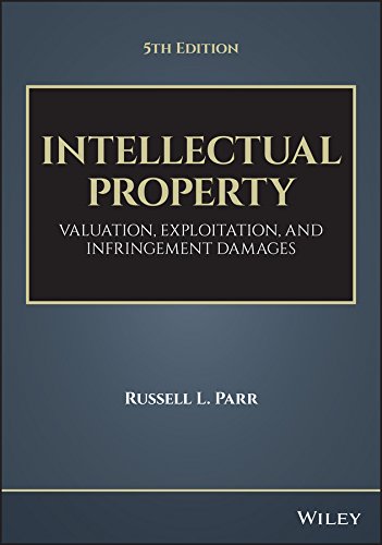 Intellectual Property Valuation, Exploitation, and Infringement Damages 5th 2018 9781119356219 Front Cover