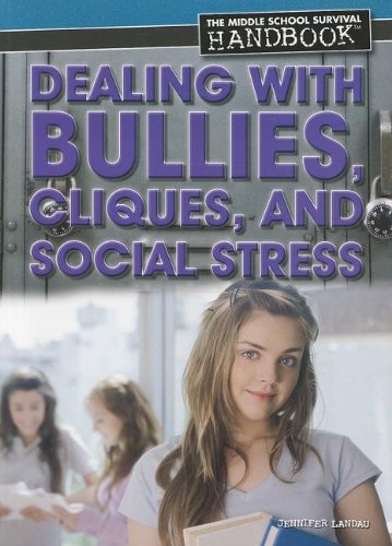 Dealing with Bullies, Cliques, and Social Stress   2013 9781448883219 Front Cover