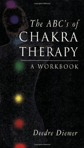 ABC's of Chakra Therapy A Workbook  1998 (Workbook) 9781578630219 Front Cover