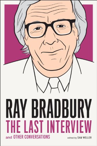 Ray Bradbury: the Last Interview And Other Conversations  2014 9781612194219 Front Cover