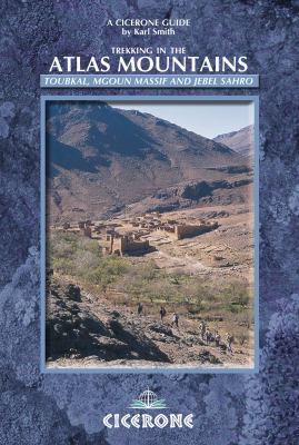 Trekking in the Atlas Mountains Toubkal, Mgoun Massif and Jebel Sahro 3rd 2003 (Revised) 9781852844219 Front Cover