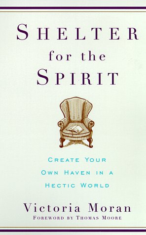 Shelter for the Spirit Create Your Own Haven in a Hectic World N/A 9780060929220 Front Cover