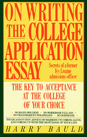 On Writing the College Application Essay The Key to Acceptance and the College of Your Choice  1987 9780064637220 Front Cover