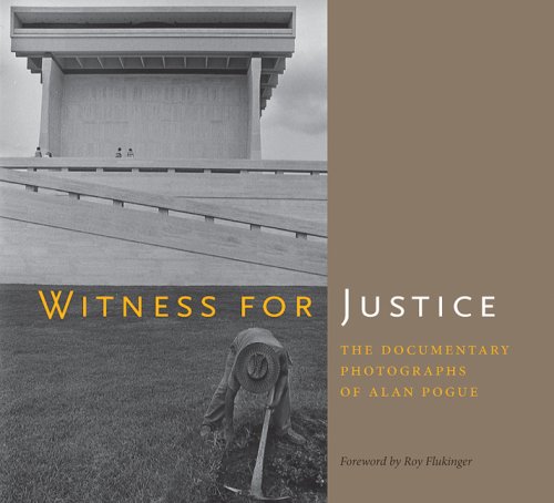 Witness for Justice The Documentary Photographs of Alan Pogue  2007 9780292717220 Front Cover