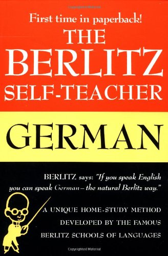 Berlitz Self-Teacher -- German A Unique Home-Study Method Developed by the Famous Berlitz Schools of Language N/A 9780399513220 Front Cover