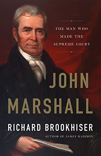 John Marshall The Man Who Made the Supreme Court  2018 9780465096220 Front Cover