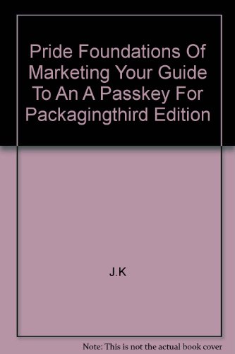 Pride Foundations of Marketing Your Guide to an A Passkey for Packagingthird Edition  3rd 2009 9780618968220 Front Cover