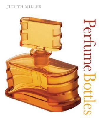 Perfume Bottles   2006 9780756619220 Front Cover