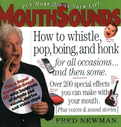 MouthSounds How to Whistle, Pop, Boing, and Honk... for all occasions and then Some  2004 9780761134220 Front Cover