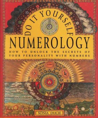 Do It Yourself Numerology How to Unlock the Secrets of Your Personality with Numbers  2008 9780785824220 Front Cover