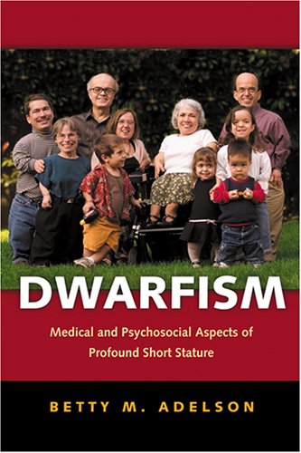 Dwarfism Medical and Psychosocial Aspects of Profound Short Stature  2005 9780801881220 Front Cover