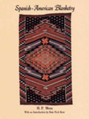 Spanish-American Blanketry Its Relationship to Aboriginal Weaving in the Southwest  1987 9780933452220 Front Cover