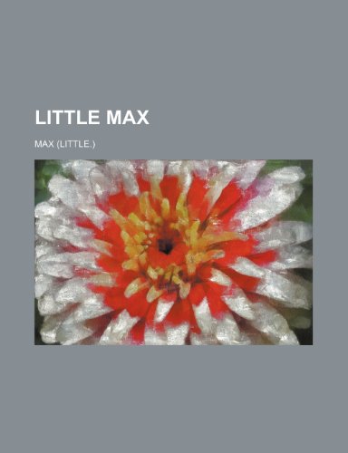 Little Max  2010 9781154502220 Front Cover