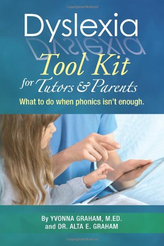 Dyslexia Tool Kit for Tutors and Parents What to Do When Phonics Isn't Enough N/A 9781477649220 Front Cover