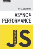 You Don't Know JS: Async and Performance   2014 9781491904220 Front Cover