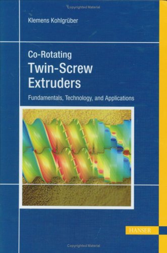Co-Rotating Twin-Screw Extruders Fundamentals, Technology, and Applications  2007 9781569904220 Front Cover