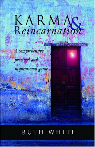 Karma and Reincarnation A Comprehensive, Practical and Inspirational Guide  2001 9781578632220 Front Cover