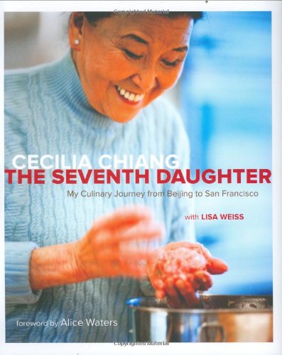 Seventh Daughter My Culinary Journey from Beijing to San Francisco  2007 9781580088220 Front Cover