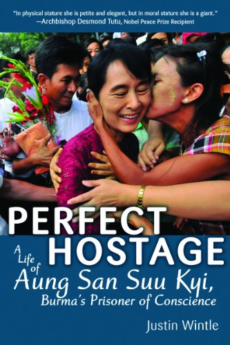 Perfect Hostage A Life of Aung San Suu Kyi, Burma's Prisoner of Conscience  2013 9781620876220 Front Cover