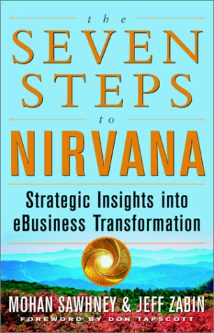 Seven Steps to Nirvana Strategic Insights into eBusiness Transformation  2001 9780071375221 Front Cover