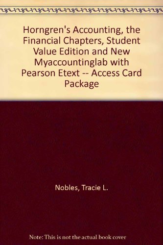 Horngren's Accounting, the Financial Chapters, Student Value Edition and NEW MyAccountingLab with Pearson EText -- Access Card Package  10th 2014 9780133451221 Front Cover