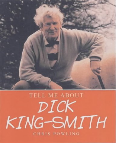 Dick King-Smith (Tell Me About) N/A 9780237526221 Front Cover